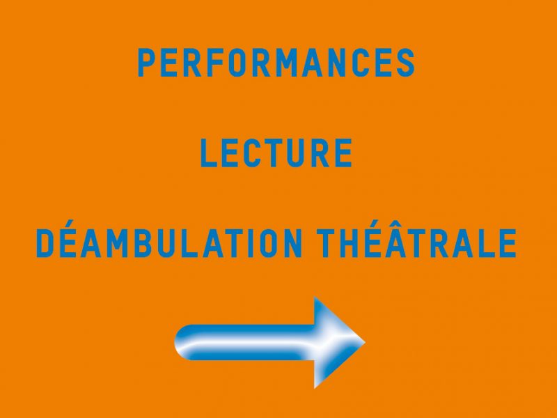 PERFORMANCES, READING, THEATRICAL WANDERING
